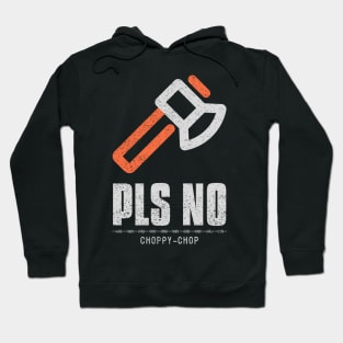 Pls No Choppy Chop Anti Violence Hoodie